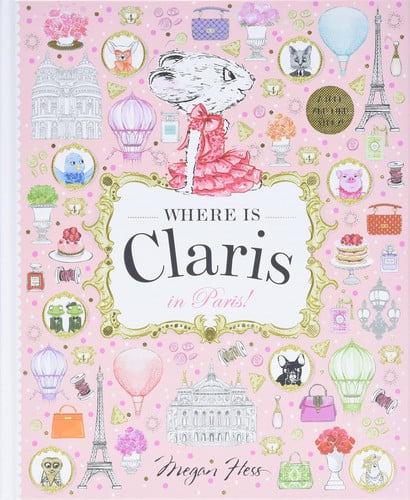 Where is Claris? In Paris A Look and Find Book