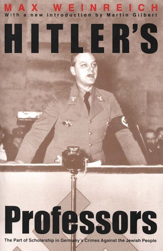 Hitler's Professors The Part of Scholarship in Germany's Crimes Against the Jewish People