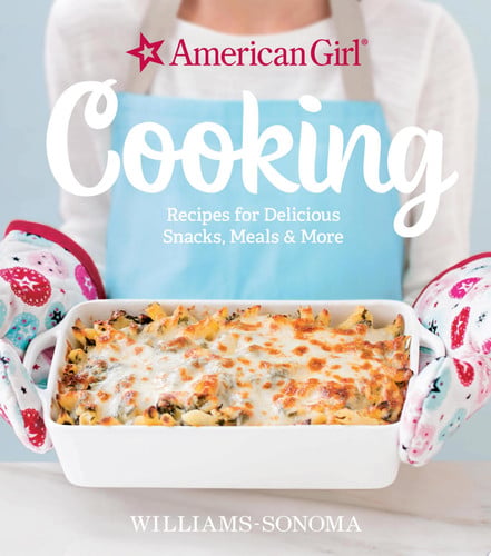 American Girl Cooking Recipes for Delicious Snacks, Meals & More