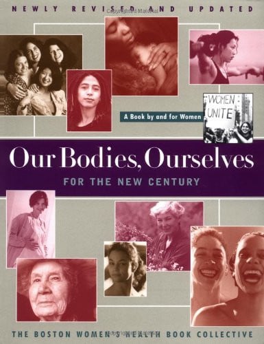 Our bodies, ourselves for the new century: a book by and for women