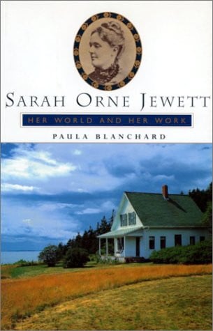Sarah Orne Jewett: her world and her work