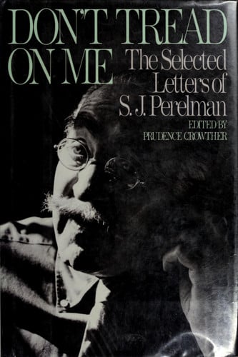 Don't tread on me: the selected letters of S.J. Perelman