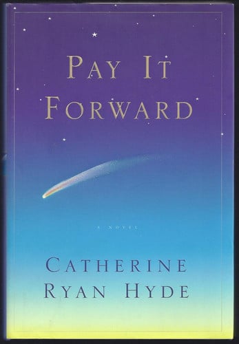 Pay it forward: a novel