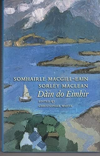 Dàin do Eimhir: Poems to Eimhir / Sorley MacLean ; edited by Christopher Whyte