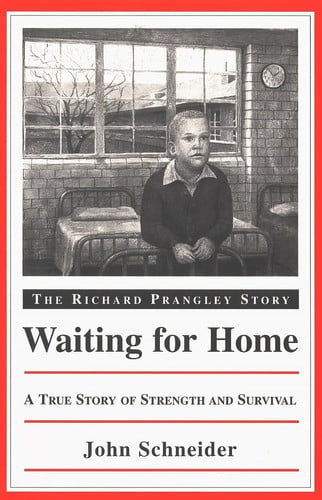Waiting for home: the Richard Prangley story : a true story of strength and survival
