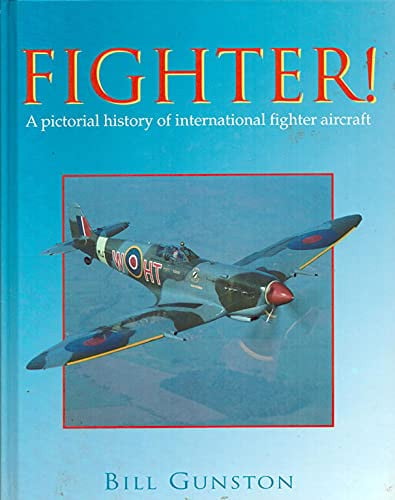 Fighter! A Pictorial History of International Fighter Aircraft