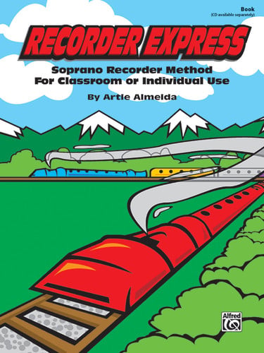 Recorder Express Soprano Recorder Method for Classroom Or Individual Use