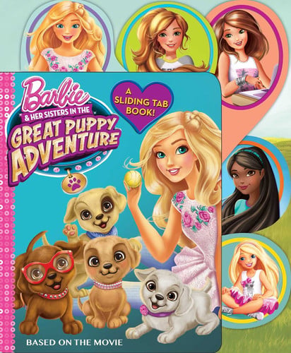 Barbie & Her Sisters in The Great Puppy Adventure A Sliding Tab Book