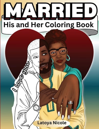 Married His and Hers Coloring Book Celebrating a Black Love Journey and Self Care