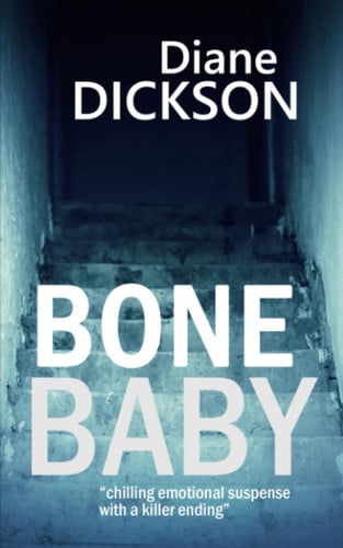 Bone Baby Chilling Emotional Suspense with a Killer Ending