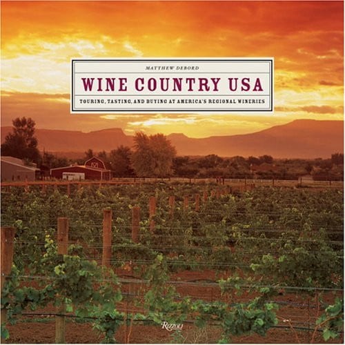 Wine Country USA Touring, Tasting, and Buying at America's Regional Wineries