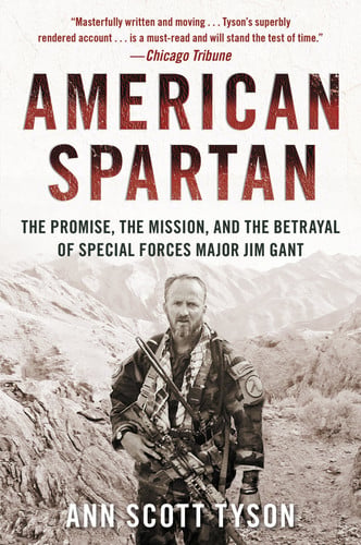 American Spartan The Promise, the Mission, and the Betrayal of Special Forces Major Jim Gant