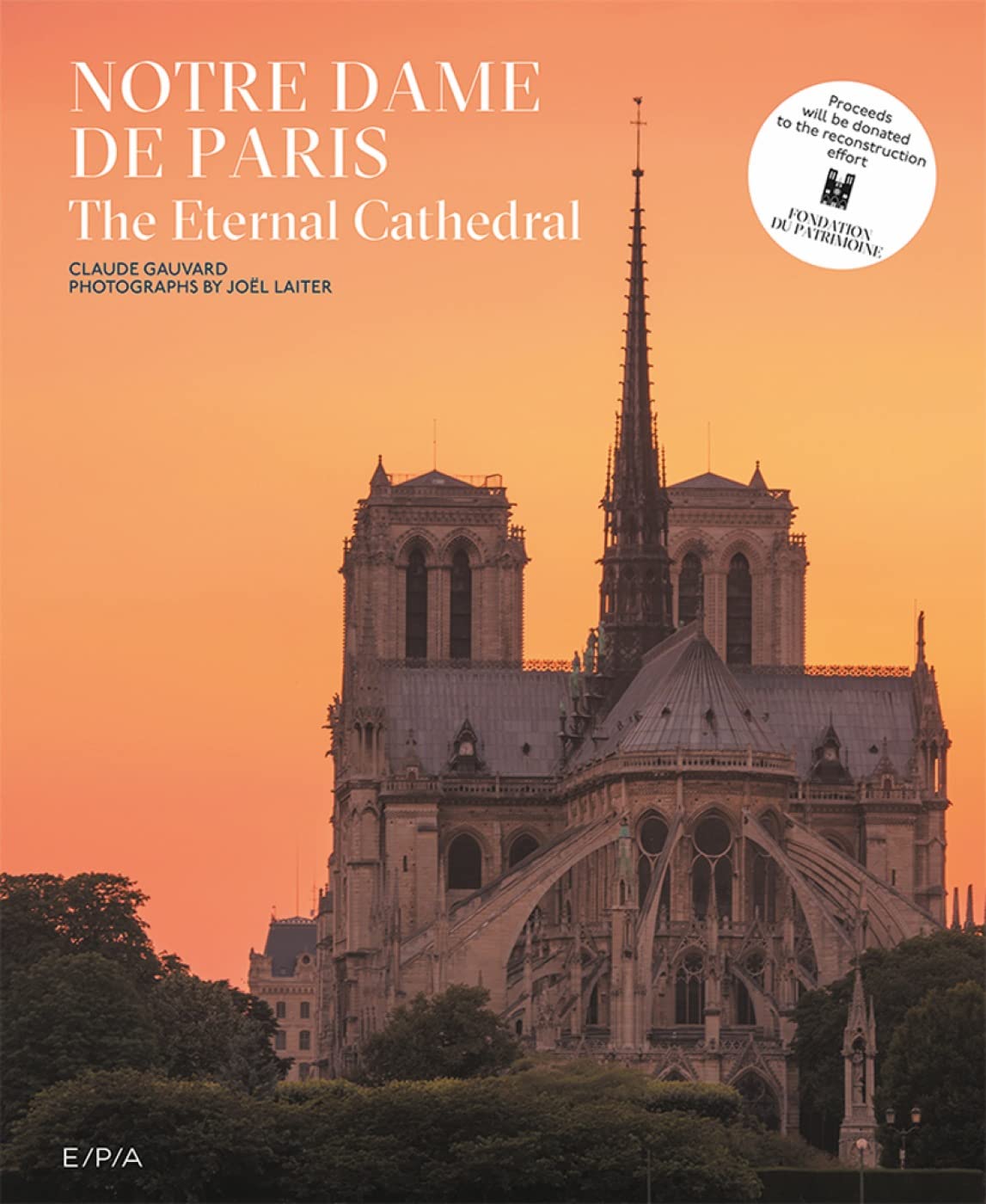 Notre-Dame de Paris: The Eternal Cathedral