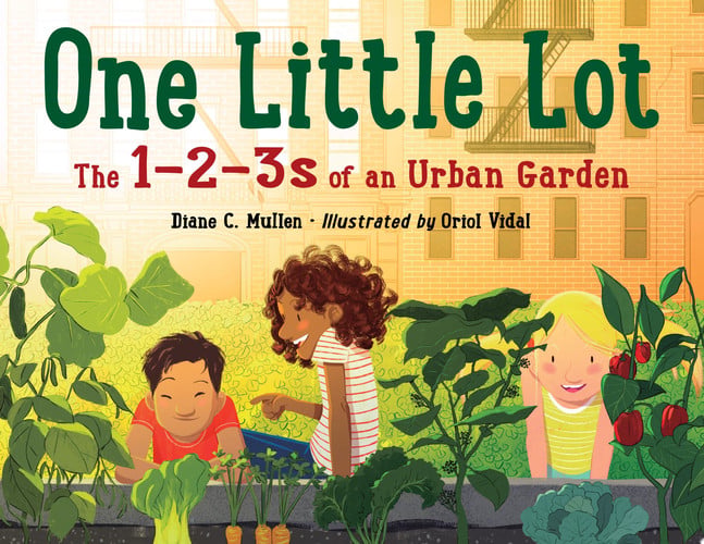 One Little Lot The 1-2-3s of an Urban Garden