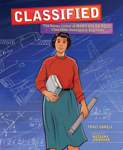 Classified The Secret Career of Mary Golda Ross, Cherokee Aerospace Engineer