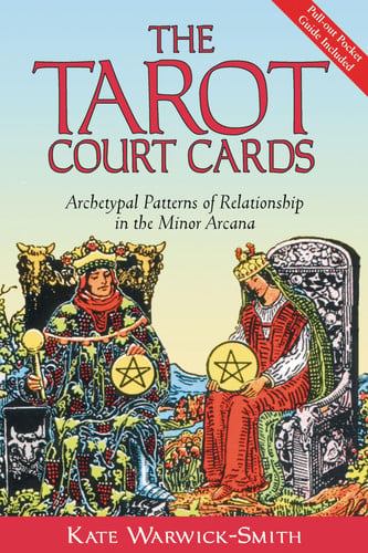 The tarot court cards: archetypal patterns of relationship in the minor arcana