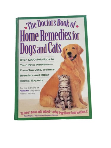 The doctor's book of home remedies for dogs and cats: over 1,000 solutions to your pet's problems-- from top vets, trainers, breeders, and other animal experts