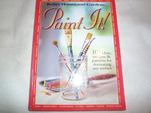 Paint It! 101 Ideas, Designs and Patterns for Decorating Any Surface