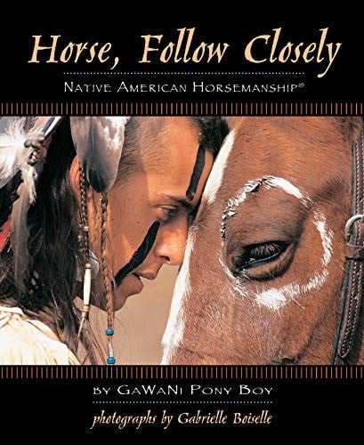 Horse, follow closely: Native American horsemanship