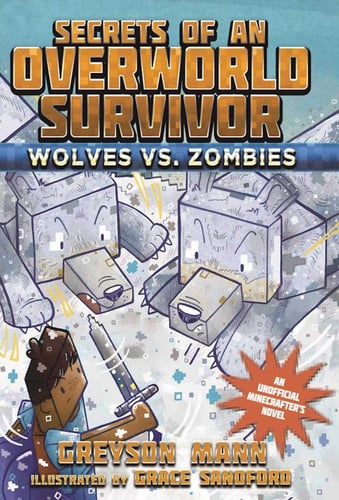 Wolves vs. Zombies Secrets of an Overworld Survivor, #3