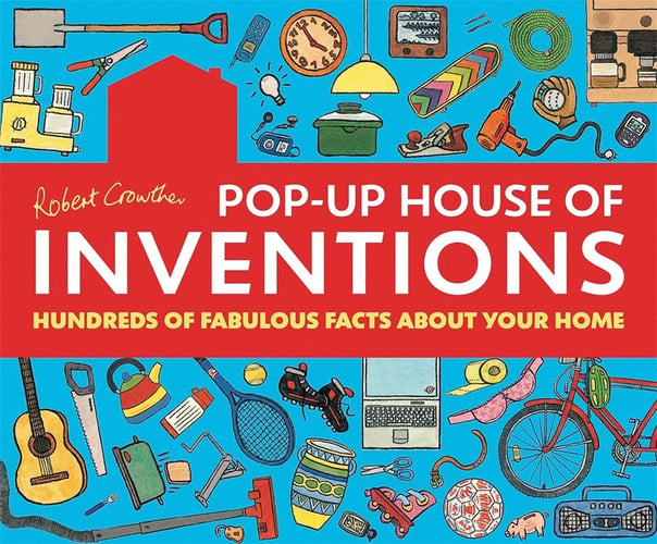 Pop-up House of Inventions Hundreds of Fabulous Facts about Your Home