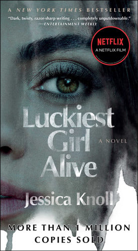 Luckiest Girl Alive A Novel