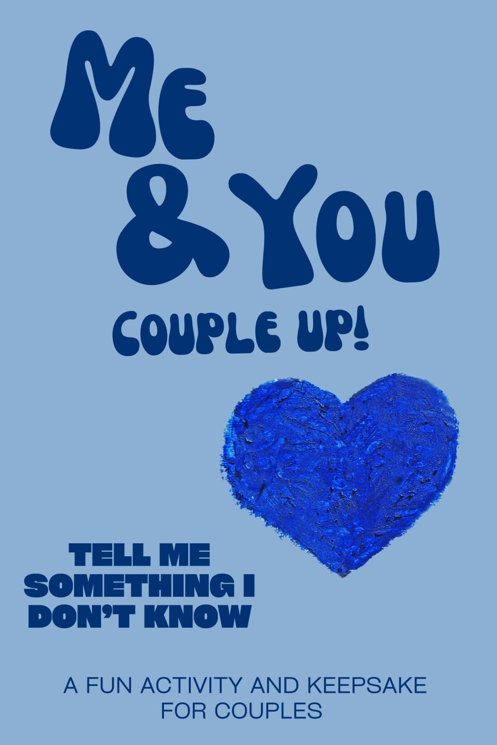 Me & You: Couple Up! Tell Me Something I Don't Know
