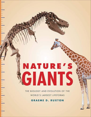 Nature's Giants The Biology and Evolution of the World's Largest Lifeforms