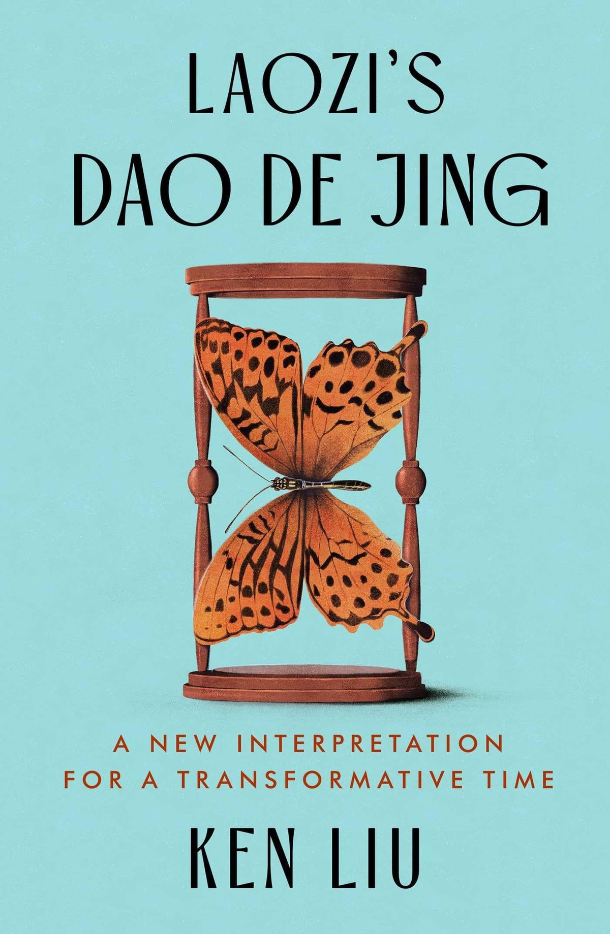 Laozi's Dao De Jing A New Interpretation for a Transformative Time