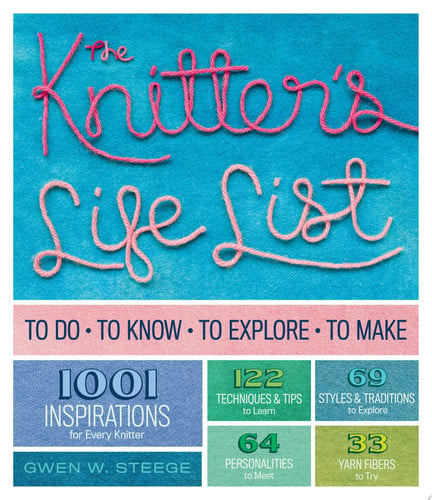The knitter's life list: to do, to know, to explore, to make
