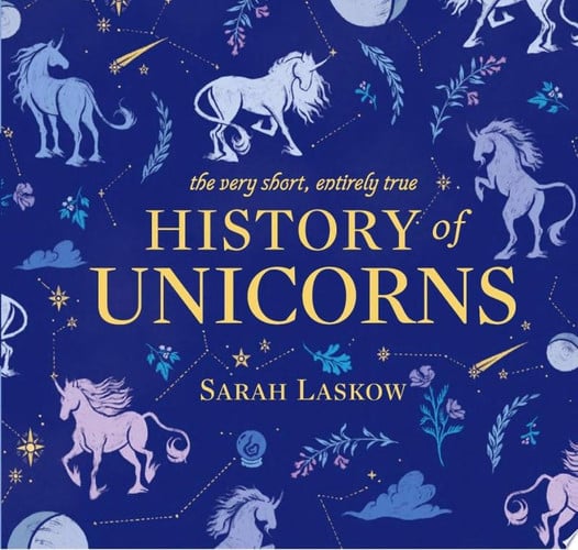 The very short, entirely true history of unicorns