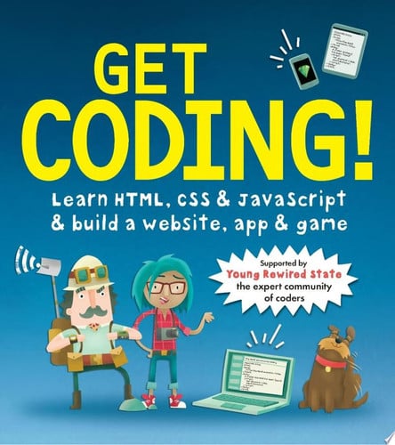 Get coding! learn HTML, CSS, and JavaScript and build a website, app, and game