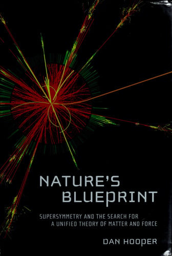 Nature's Blueprint: Supersymmetry and the Search for a Unified Theory of Matter and Force