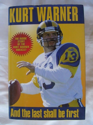Kurt Warner And the Last Shall be First