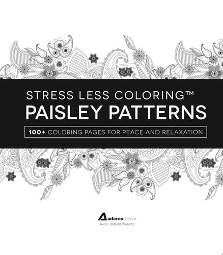 Stress Less Coloring - Paisley Patterns 100+ Coloring Pages for Peace and Relaxation