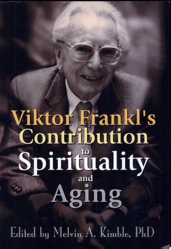 Viktor Frankl's contribution to spirituality and aging