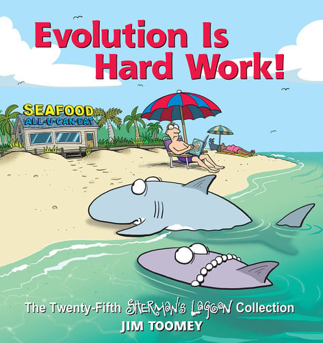 Evolution Is Hard Work! The Twenty-Fifth Sherman's Lagoon Collection