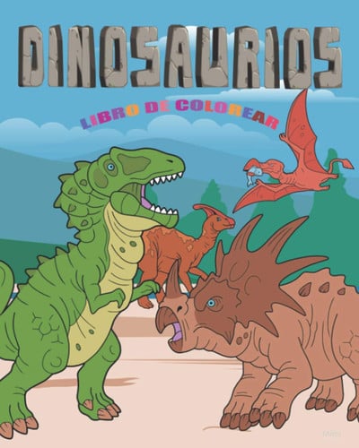 DINOSAURIOS Libro de Colorear Imágenes Grandes y Fáciles de Colorear. 36 Dibujos Fantásticos Grandes y Sencillos de Pintar