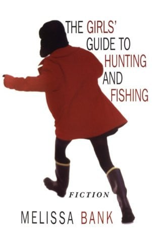 The girls' guide to hunting and fishing