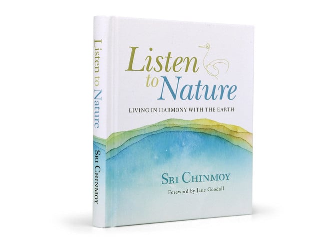 Listen to Nature Living in Harmony with the Earth : Selected Writings and Talks