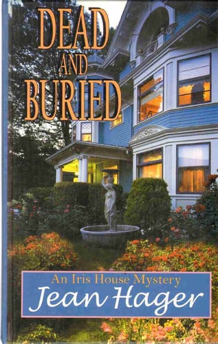 Dead and Buried An Iris House Mystery