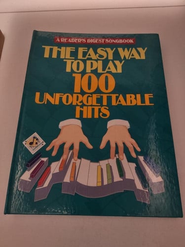 The Easy Way to Play 100 Unforgettable Hits