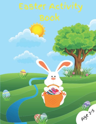 Easter Activity Book: for Toddlers and Preschoolers Age 2-5 | Coloring, Math, Problem Solving and More