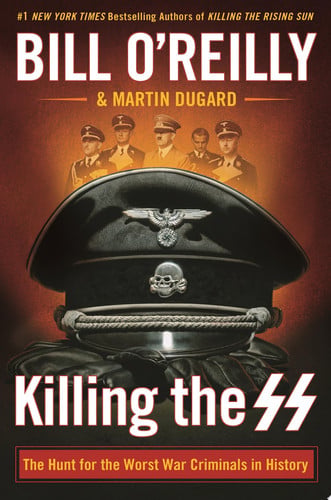 Killing the SS: the hunt for the worst war criminals in history