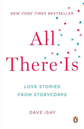 All There Is Love Stories from StoryCorps