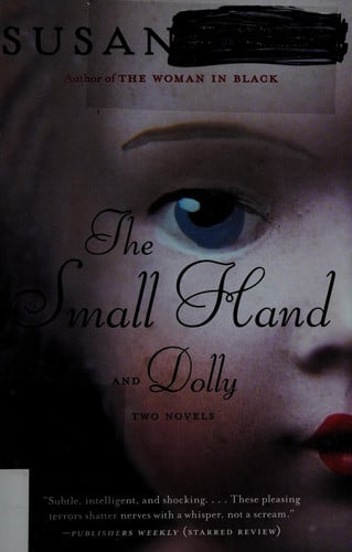The Small Hand and Dolly: Two Novels