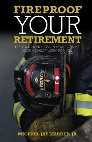 Fireproof Your Retirement It's Your Money, Learn How to Make Your Advisor Work for You
