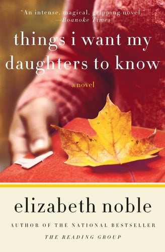Things I Want My Daughters to Know A Novel