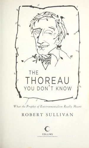 The Thoreau you don't know: what the prophet of environmentalism really meant