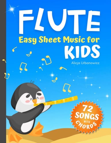 Flute Easy Sheet Music for Kids I 72 Songs with Chords: First Book of Flute Solos I Easiest Songbook of the Best Pieces to Play for Beginners Children ... with Simple Chords I BIG Notes I Level 1